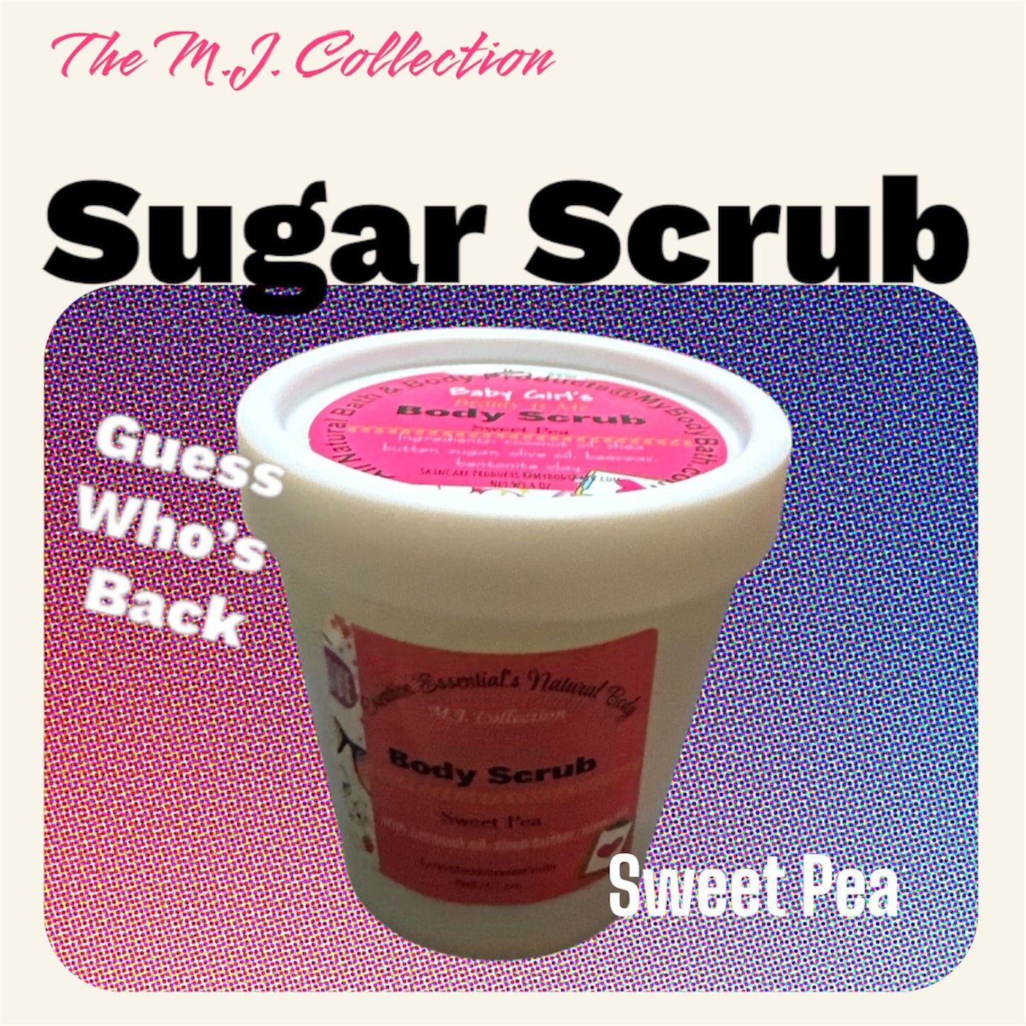 Beauty Is Me Sweet Pea Sugar Scrub- By: M.J. Collection